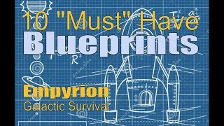 Empyrion Galactic Survival - 10 "Must" have Blueprints - September 2017
