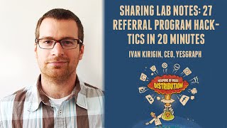[500DISTRO] Sharing Lab Notes: 27 Referral Program Hack-tics in 20 Minutes
