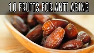 TOP 10 FRUITS FOR ANTI AGING