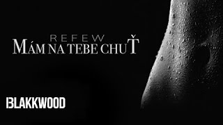 Refew - Mám na tebe chuť
