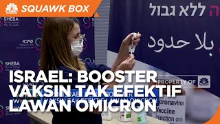 Studi Israel Sebut Booster Vaksin Tak Efektif Lawan Omicron