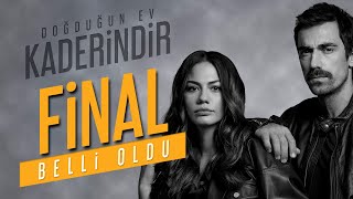 Doğduğun Ev Kaderindir | Final i Belli Oldu! |