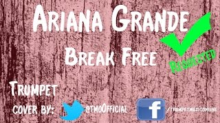Trumpet Cover ~ Ariana Grande - Break Free