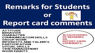 Remarks for Students or Report card comments.