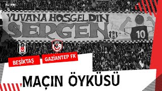 MAÇIN ÖYKÜSÜ: Beşiktaş JK 3 - 0 Gaziantep FK