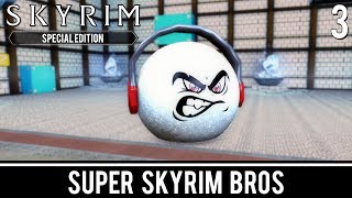 Skyrim Mods: Super Skyrim Bros - Part 3