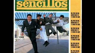 Los Sencillos - No, por eso no (quiero que tu te vayas de aqui)