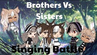 Brother Vs Sister Singing Battle {Gacha Life}