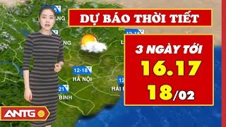 Dự báo thời tiết tối ngày  15/02/2020  và 3 ngày tiếp theo | Bản tin Thời tiết mới nhất | ANTG
