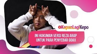Hukuman Penyebar HOAX versi Reza Arap | #KapanLagiKepo