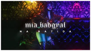Mia Badgyal - Na Batida (Videoclipe Oficial)