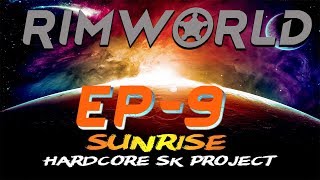 Rimworld Beta 18 Hardcore Sk Sunrise - Firestarter  - Let's Play Rimworld beta 18 Gameplay part 9