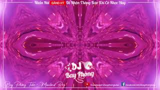 NONSTOP BAY PHÒNG ĐẬP DẬP THẬN PHÁ ĐẢO THẾ GIỚI ẢO NONSTOP VINAHOUSE 2021 CỰC MẠNH