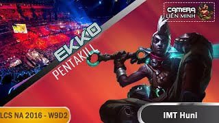 [LCS NA-2016 W9D2] Ekko Pentakill - IMT Huni
