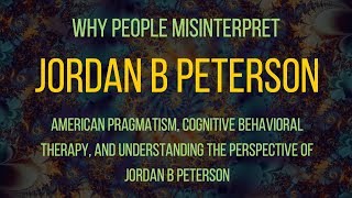 Why Do People Misinterpret Jordan Peterson?