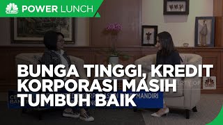Bunga Tinggi & Ada Perang, Kredit Korporasi Masih Moncer?