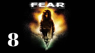 18+ Прохождение F.E.A.R. Серия 8 "Вверх, вниз и снова вверх"