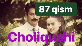 87 Choliqushi uzbek tilida HD 87 qism  (turk seriali)