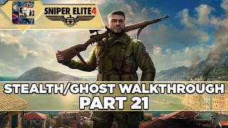 Sniper Elite 4 - Stealth/Ghost Walkthrough - Sniper Elite Mode - Part 21 "Magazzeno Facility" #2