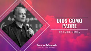 Pr. Carlos Mraida - Dios como padre