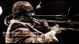 James Brown - Fred Wesley - People Get Up & Drive Your Funky Soul