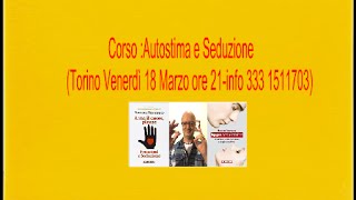 Come sviluppare autostima e capacità di seduzione