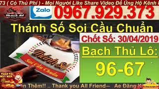 Dự Đoán KQXS 30/04/2019| Kêt Thúc 1 Tháng RR Trên Kênh | Lấy Lại Thương Hiệu