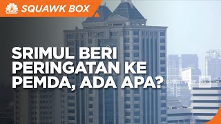 Sri Mulyani Beri Peringatan ke Pemda, Ada Apa?