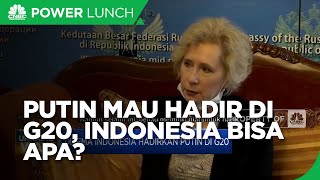Putin Mau Hadir di G20, Indonesia Bisa Apa?