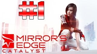 ? Mirror's Edge: Catalyst - Возвращение в Город Зеркал #1