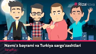 Tanaffus - Navro'z bayrami va Turkiya sargo'zashtlari