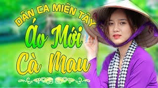 ÁO MỚI CÀ MAU - Nhạc Trữ Tình Dân Ca Miền Tây Không Quảng Cáo - LK Cha Cha Cha Miền Tây