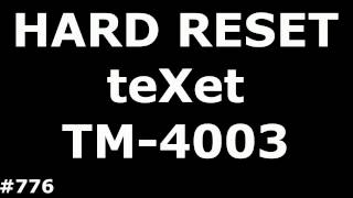 Сброс настроек teXet TM-4003 (Hard Reset teXet TM-4003)