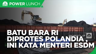 Polandia Komplain Batu Bara RI, Menteri ESDM Buka Suara