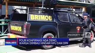 Polri Konfirmasi Ada Demo, Warga Diimbau Hindari KPU dan DPR
