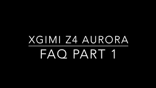 XGIMI Z4 Aurora FAQ Part 1