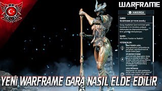 Yeni Warframe Gara nasıl elde edilir ?