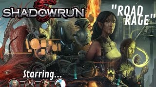 Shadowrun 5E "Road Rage" Session 1, Part 1 of 3