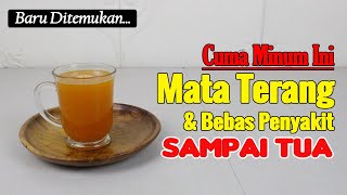 BARU DITEMUKAN... MINUMAN ENAK INI BISA BIKIN MATAMU SEHAT DAN TERANG SEUMUR HIDUPMU
