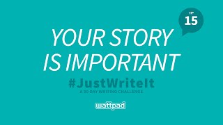 Writing Tip #15: Your Story is Important