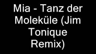 Mia - Tanz der Moleküle (Jim Tonique Remix)