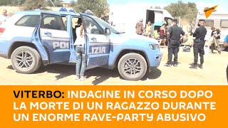 #Viterbo: indagine in corso dopo la morte di un ragazzo durante un enorme rave-party abusivo