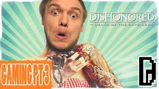 I GOT A TATTOO! DISHONORED DEATH OF THE OUTSIDER PLAYTHROUGH WALKTHROUGH GAMING PT 3