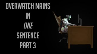 Every Overwatch main described in 1 sentence pt. 3