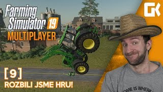 ROZBILI JSME HRU! | Farming Simulator 19 Multiplayer #09