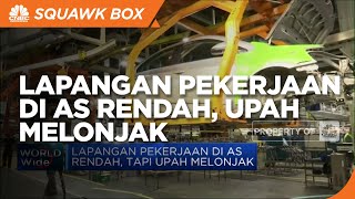 Upah Melonjak di Tengah Rendahnya Lapangan Pekerjaan di AS