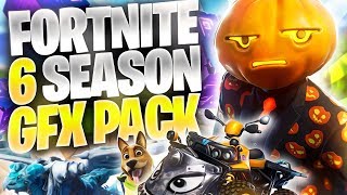 FORTNITE 6 SEASON GFX PACK - DOWNLOAD !!