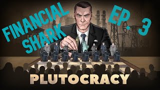 Plutocracy - Financial Shark Gameplay - Ep. 3 - No Commentary