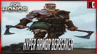 Berserker : The Vikings Hyper Armor King . For Honor - Berserker 1v1 Duels