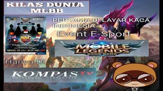 #Kompastv #MobilelegendsNews  PERTAMA!! KOMPAS TV MENYIARKAN SECARA LANGSUNG MOBILE LEGENDS MSC 2018